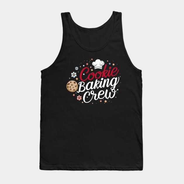 Cookie Baking Crew Funny cookie Tank Top by SPIRITY